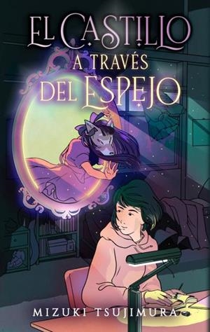 EL CASTILLO A TRAVÉS DEL ESPEJO | 9788419252333 | TSUJIMURA,MIZUKI | Libreria Geli - Librería Online de Girona - Comprar libros en catalán y castellano