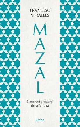 MAZAL.EL SECRETO ANCESTRAL DE LA FORTUNA | 9788418714221 | MIRALLES,FRANCESC | Libreria Geli - Librería Online de Girona - Comprar libros en catalán y castellano