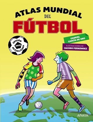 ATLAS MUNDIAL DEL FÚTBOL (EDICIÓN 2022) | 9788414318737 | GARCÍA DE ORO,GABRIEL | Libreria Geli - Librería Online de Girona - Comprar libros en catalán y castellano