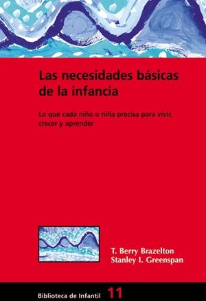 LAS NECESIDADES BASICAS DE LA INFANCIA | 9788478273911 | BRAZELTON,BERRY | Libreria Geli - Librería Online de Girona - Comprar libros en catalán y castellano