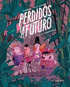 PERDIDOS EN EL FUTURO-1.LA TEMPESTAD | 9788418909153 | FUENTES, ÀLEX/CAMPANARIO, DAMIÁN | Llibreria Geli - Llibreria Online de Girona - Comprar llibres en català i castellà