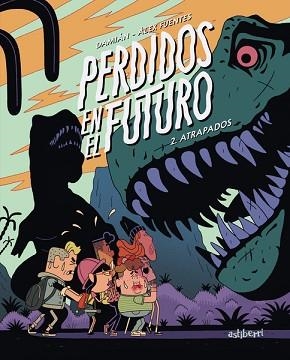 PERDIDOS EN EL FUTURO-2.ATRAPADOS | 9788418909474 | FUENTES, ÀLEX/CAMPANARIO, DAMIÁN | Llibreria Geli - Llibreria Online de Girona - Comprar llibres en català i castellà
