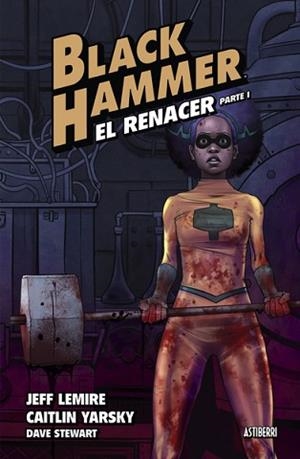 BLACK HAMMER-5.EL RENACER. PARTE 1 | 9788418909597 | LEMIRE, JEFF/YARSKY, CAITLIN | Libreria Geli - Librería Online de Girona - Comprar libros en catalán y castellano