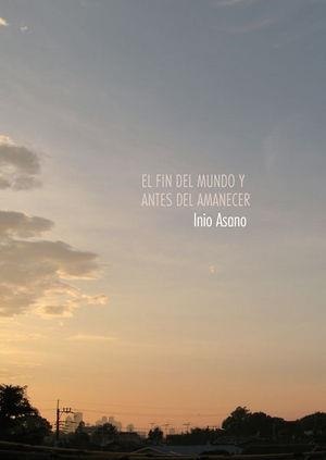 EL FIN DEL MUNDO Y ANTES DEL AMANECER | 9788467922097 | INIO ASANO | Libreria Geli - Librería Online de Girona - Comprar libros en catalán y castellano