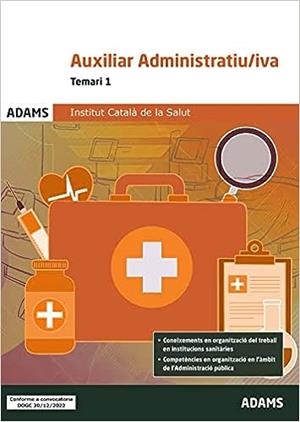 AUXILIAR ADMINISTRATIU INSTITUT CATALA DE LA SALUT(TEMARI-1.EDICIÓ 2023) | 9788411165235 | Libreria Geli - Librería Online de Girona - Comprar libros en catalán y castellano