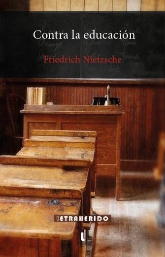 CONTRA LA EDUCACIÓN | 9788412666519 | NIETZSCHE,FRIEDRICH | Llibreria Geli - Llibreria Online de Girona - Comprar llibres en català i castellà