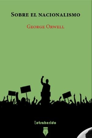 SOBRE EL NACIONALISMO | 9788412666533 | ORWELL, GEORGE | Llibreria Geli - Llibreria Online de Girona - Comprar llibres en català i castellà