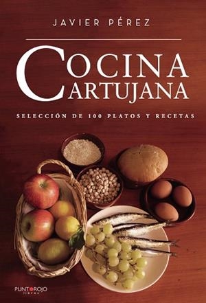 COCINA CARTUJANA | 9788418270505 | PÉREZ , JAVIER | Libreria Geli - Librería Online de Girona - Comprar libros en catalán y castellano