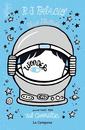 WONDER (EDICIÓ IL·LUSTRADA AMB CAPÍTOLS EXTRA) | 9788419245267 | PALACIO,R.J. | Llibreria Geli - Llibreria Online de Girona - Comprar llibres en català i castellà