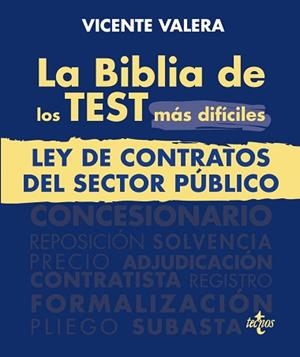 LA BIBLIA DE LOS TEST MÁS DIFÍCILES DE LA LEY DE CONTRATOS DEL SECTOR PÚBLICO | 9788430987238 | VALERA,VICENTE | Libreria Geli - Librería Online de Girona - Comprar libros en catalán y castellano