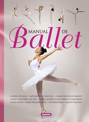 MANUAL DE BALLET | 9788467713916 | EDOM,HELEN/KATRAK, NICHOLA/MEREDITH, SUSAN | Libreria Geli - Librería Online de Girona - Comprar libros en catalán y castellano