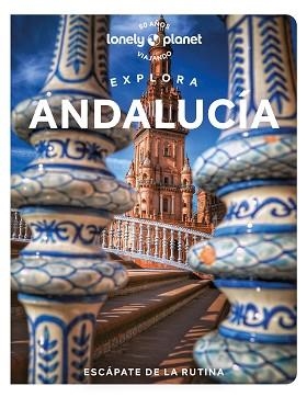 ANDALUCÍA(LONELY PLANET EXPLORA.EDICIÓN 2023) | 9788408268093 | NOBLE,ISABELLA/KAMINSKI,ANNA | Libreria Geli - Librería Online de Girona - Comprar libros en catalán y castellano