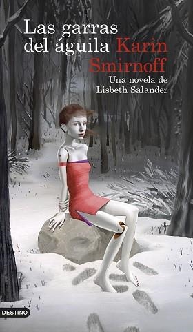 LAS GARRAS DEL ÁGUILA.UNA NOVELA DE LISBETH SALANDER (SERIE MILLENNIUM) | 9788423363902 | SMIRNOFF,KARIN | Llibreria Geli - Llibreria Online de Girona - Comprar llibres en català i castellà