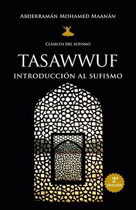 TASAWWUF.INTRODUCCIÓN AL SUFISMO | 9788411317603 | ABDERRAMÁN MOHAMED MAANÁN | Libreria Geli - Librería Online de Girona - Comprar libros en catalán y castellano