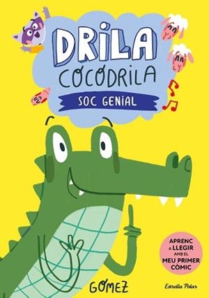 DRILA COCODRILA-2.SOC GENIAL | 9788413896199 | GÓMEZ | Libreria Geli - Librería Online de Girona - Comprar libros en catalán y castellano