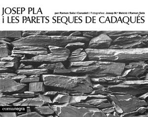 JOSEP PLA I LES PARETS SEQUES DE CADAQUÉS | 9788419590459 | SALA I CANADELL,RAMON/MELCIÓ, JOSEP M./PLA, JOSEP | Libreria Geli - Librería Online de Girona - Comprar libros en catalán y castellano