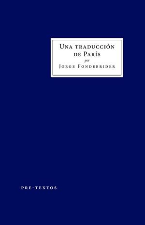 UNA TRADUCCIÓN DE PARÍS | 9788419633309 | FONDEBRIDER,JORGE | Llibreria Geli - Llibreria Online de Girona - Comprar llibres en català i castellà