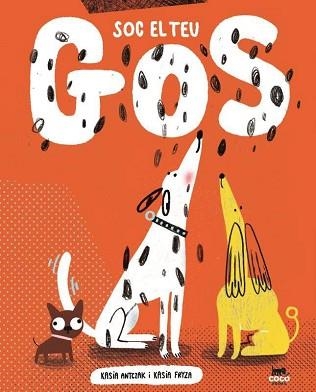 SOC EL TEU GOS | 9788412723625 | ANTCZAK,KASIA | Libreria Geli - Librería Online de Girona - Comprar libros en catalán y castellano