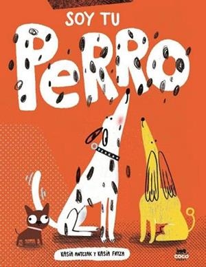 SOY TU PERRO | 9788412723618 | ANTCZAK,KASIA | Libreria Geli - Librería Online de Girona - Comprar libros en catalán y castellano