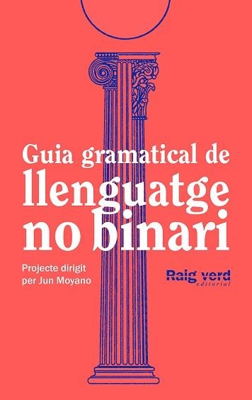 GUIA GRAMATICAL DE LLENGUATGE NO-BINARI | 9788419206527 | Libreria Geli - Librería Online de Girona - Comprar libros en catalán y castellano