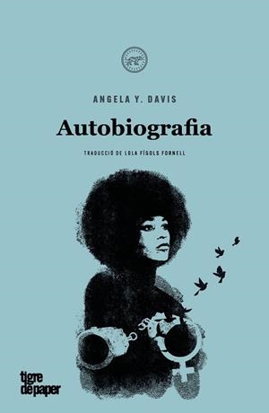 AUTOBIOGRAFIA (ANGELA DAVIS. EDICIÓ EN CATALÀ) | 9788418705588 | DAVIS,ANGELA Y. | Llibreria Geli - Llibreria Online de Girona - Comprar llibres en català i castellà