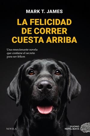 LA FELICIDAD DE CORRER CUESTA ARRIBA | 9788419521712 | JAMES,MARC T. | Llibreria Geli - Llibreria Online de Girona - Comprar llibres en català i castellà