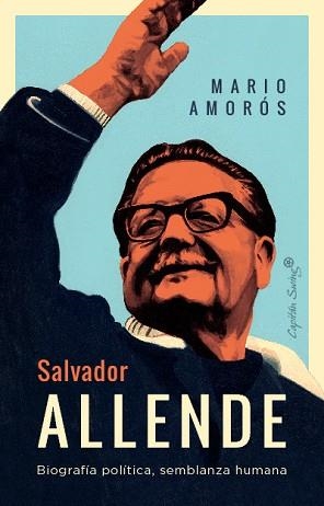SALVADOR ALLENDE | 9788412708479 | AMOROS,MARIO | Libreria Geli - Librería Online de Girona - Comprar libros en catalán y castellano
