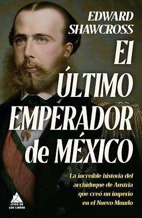 EL ÚLTIMO EMPERADOR DE MÉXICO | 9788419703149 | SHAWCROSS,EDWARD | Libreria Geli - Librería Online de Girona - Comprar libros en catalán y castellano