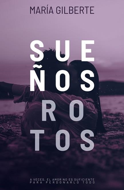 SUEÑOS ROTOS | 9788419939128 | GILBERTE,MARÍA | Libreria Geli - Librería Online de Girona - Comprar libros en catalán y castellano