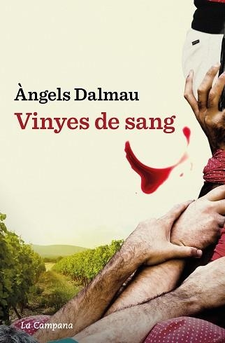 VINYES DE SANG | 9788419245601 | DALMAU,ÀNGELS | Libreria Geli - Librería Online de Girona - Comprar libros en catalán y castellano