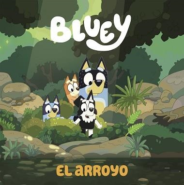 BLUEY.UN CUENTO.EL ARROYO  | 9788448865092 | BLUEY | Llibreria Geli - Llibreria Online de Girona - Comprar llibres en català i castellà