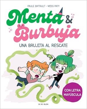 MENTA Y BURBUJA-4.UNA BRUJITA AL RESCATE | 9788419522061 | BATTAULT,PAULE/MISS PATY | Libreria Geli - Librería Online de Girona - Comprar libros en catalán y castellano