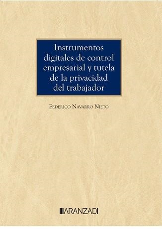 INSTRUMENTOS DIGITALES DE CONTROL EMPRESARIAL Y TUTELA DE LA PRIVACIDAD DEL TRABAJADOR | 9788411638173 | NAVARRO NIETO,FEDERICO | Libreria Geli - Librería Online de Girona - Comprar libros en catalán y castellano