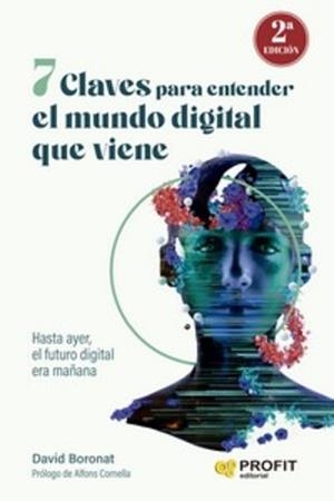 7 CLAVES PARA ENTENDER EL MUNDO DIGITAL QUE VIENE | 9788419841117 | BORONAT,DAVID | Llibreria Geli - Llibreria Online de Girona - Comprar llibres en català i castellà