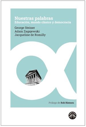 NUESTRAS PALABRAS | 9788412115215 | STEINER,GEORGE/ZAGAJEWSKI,ADAM/DE ROMILLY,JACQUELINE | Llibreria Geli - Llibreria Online de Girona - Comprar llibres en català i castellà