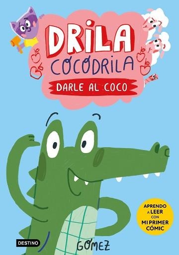 DRILA COCODRILA-1.DARLE AL COCO | 9788408275367 | GÓMEZ | Llibreria Geli - Llibreria Online de Girona - Comprar llibres en català i castellà