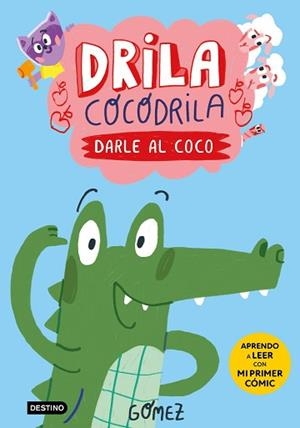 DRILA COCODRILA-1.DARLE AL COCO | 9788408275367 | GÓMEZ | Libreria Geli - Librería Online de Girona - Comprar libros en catalán y castellano