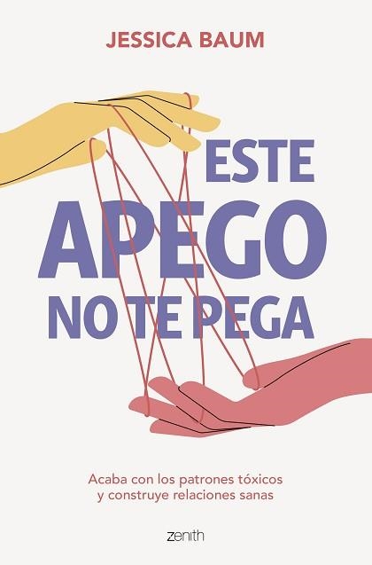ESTE APEGO NO TE PEGA | 9788408275664 | BAUM,JESSICA | Libreria Geli - Librería Online de Girona - Comprar libros en catalán y castellano