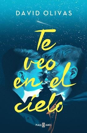 TE VEO EN EL CIELO | 9788401031236 | OLIVAS,DAVID | Libreria Geli - Librería Online de Girona - Comprar libros en catalán y castellano