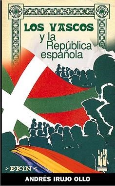 LOS VASCOS Y LA REPUBLICA ESPAÑOLA | 9788481363128 | IRUJO,ANDRES | Libreria Geli - Librería Online de Girona - Comprar libros en catalán y castellano