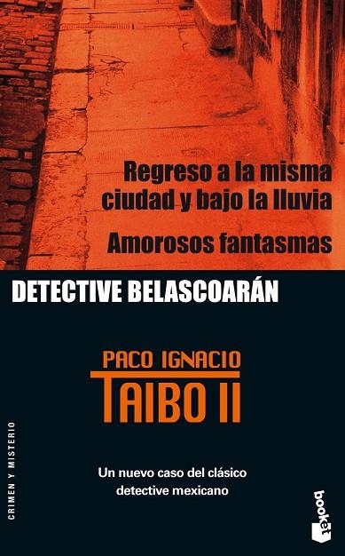 REGRESO A LA MISMA CIUDAD Y BAJO LA LLUVIA,DETECTIVE BELASCO | 9788408060376 | TAIBO 2,PACO IGNACIO | Llibreria Geli - Llibreria Online de Girona - Comprar llibres en català i castellà
