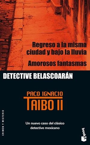 REGRESO A LA MISMA CIUDAD Y BAJO LA LLUVIA,DETECTIVE BELASCO | 9788408060376 | TAIBO 2,PACO IGNACIO | Llibreria Geli - Llibreria Online de Girona - Comprar llibres en català i castellà