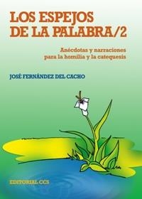 LOS ESPEJOS DE LA PALABRA/2. ANECDOTAS Y NARRACIONES PARA LA | 9788483169186 | DEL CACHO,JOSE FERNANDEZ | Llibreria Geli - Llibreria Online de Girona - Comprar llibres en català i castellà