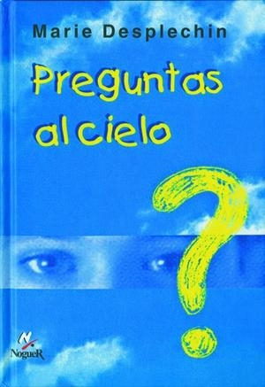 PREGUNTAS AL CIELO? | 9788427932562 | DESPLECHIN,MARIE | Libreria Geli - Librería Online de Girona - Comprar libros en catalán y castellano
