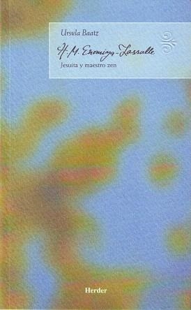 H.M.ENOMIYA-LASALLE JESUITA Y MAESTRO ZEN | 9788425424090 | BAATZ,URSULA | Libreria Geli - Librería Online de Girona - Comprar libros en catalán y castellano