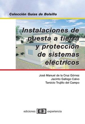 INSTALACIONES DE PUESTA A TIERRA Y PROTECCION DE SISTEMAS EL | 9788496283190 | CRUZ,J.M.DE LA/GALLEGO,J./TRUJILLO,T. | Llibreria Geli - Llibreria Online de Girona - Comprar llibres en català i castellà