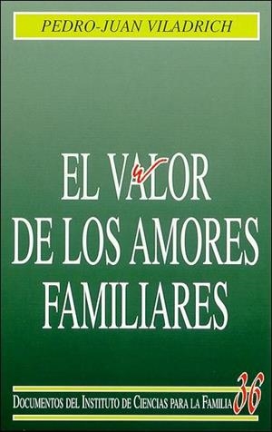 EL VALOR DE LOS AMORES FAMILIARES | 9788432135439 | VILADRICH,PEDRO JUAN | Llibreria Geli - Llibreria Online de Girona - Comprar llibres en català i castellà