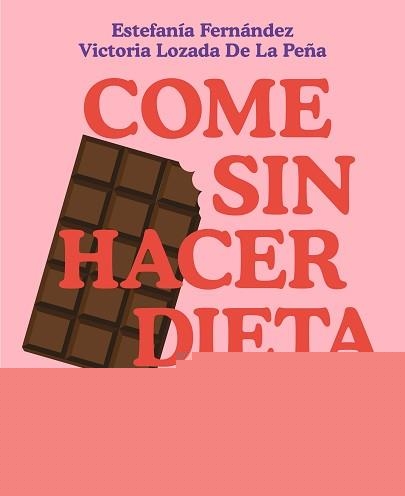 COME SIN HACER DIETA | 9788425363139 | LOZADA,VICTORIA/FERNÁNDEZ, ESTEFANÍA | Llibreria Geli - Llibreria Online de Girona - Comprar llibres en català i castellà