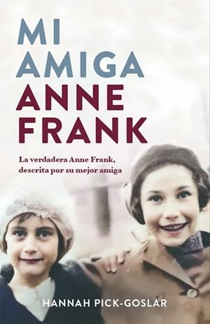 MI AMIGA ANNE FRANK | 9788401032172 | PICK-GOSLAR,HANNAH | Libreria Geli - Librería Online de Girona - Comprar libros en catalán y castellano