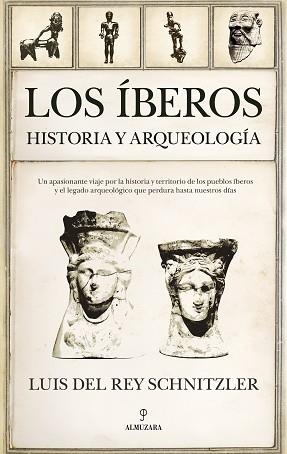LOS ÍBEROS | 9788411315890 | LUIS DEL REY SCHNITZLER | Libreria Geli - Librería Online de Girona - Comprar libros en catalán y castellano